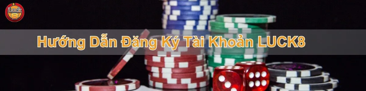 luck8-huong-dan-dang-ky-tai-khoan