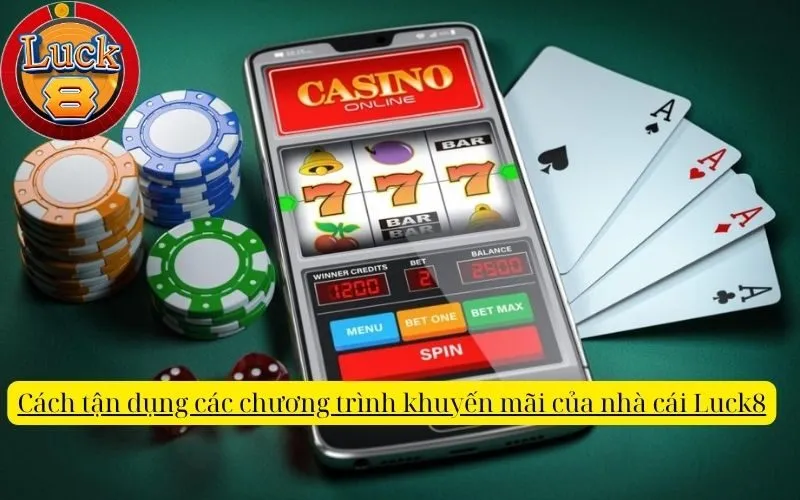 Cách tận dụng các chương trình khuyến mãi của nhà cái Luck8