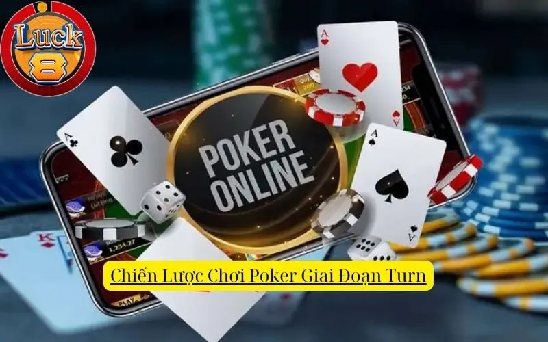 chien-luoc-choi-poker-giai-doan-turn
