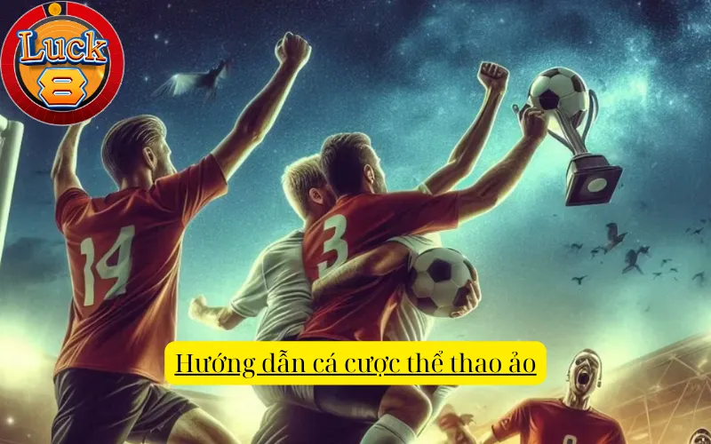 Hướng dẫn cá cược thể thao ảo